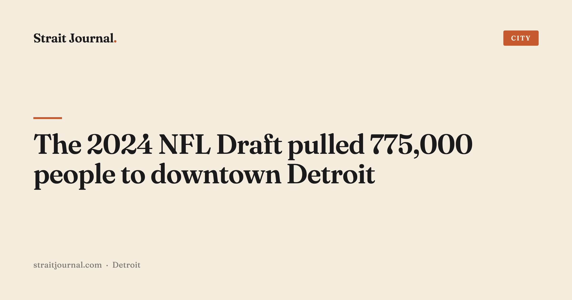 The 2024 NFL Draft pulled 775,000 people to downtown Detroit
