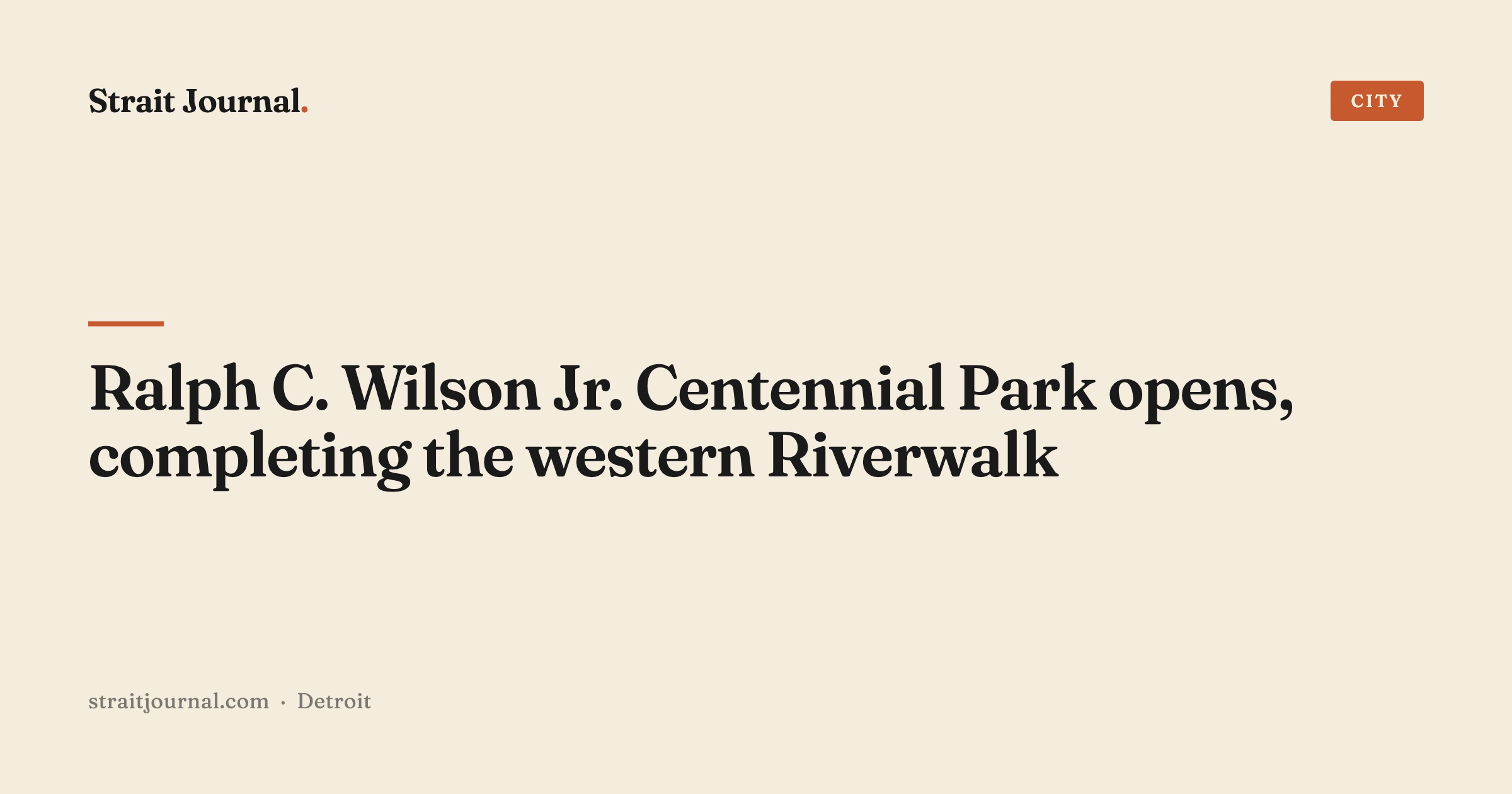 Ralph C. Wilson Jr. Centennial Park opens, completing the western Riverwalk